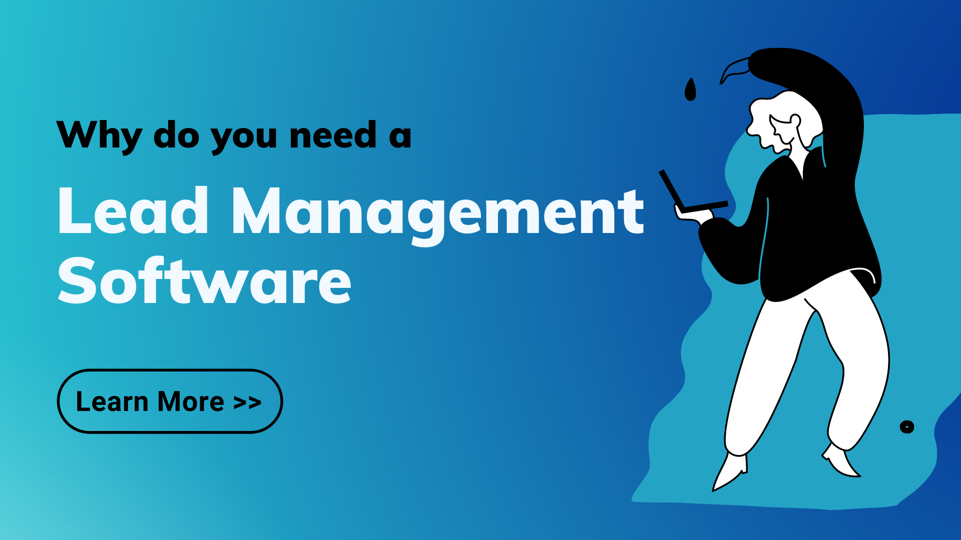 Why do you need a lead management software?
